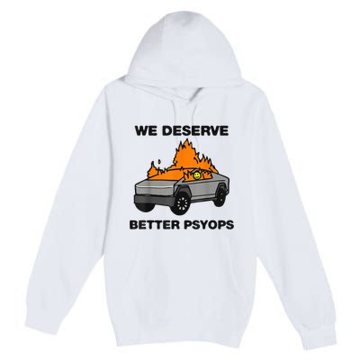 We Better Deserve Better Psyops Funny Premium Pullover Hoodie