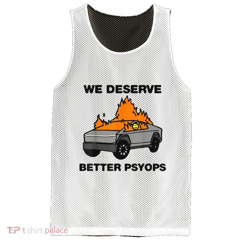 We Better Deserve Better Psyops Funny Mesh Reversible Basketball Jersey Tank