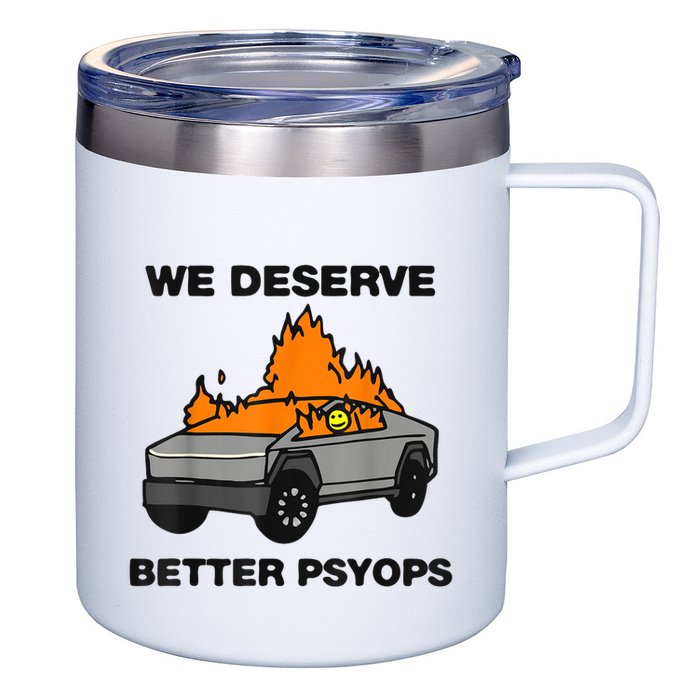 We Better Deserve Better Psyops Funny 12oz Stainless Steel Coffee Mug
