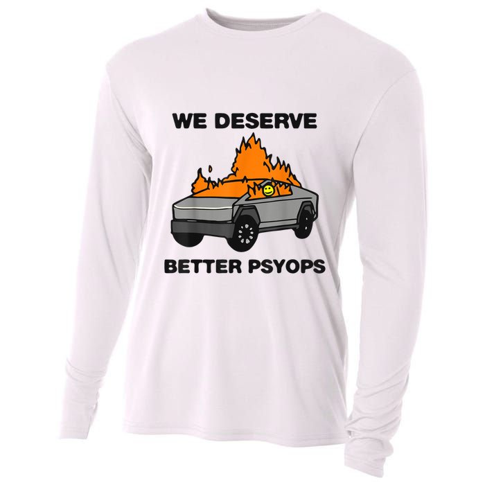 We Better Deserve Better Psyops Funny Cooling Performance Long Sleeve Crew