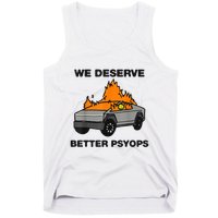 We Better Deserve Better Psyops Funny Tank Top