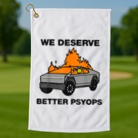 We Better Deserve Better Psyops Funny Golf Towel