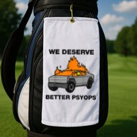 We Better Deserve Better Psyops Funny Golf Towel