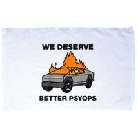 We Better Deserve Better Psyops Funny Microfiber Hand Towel