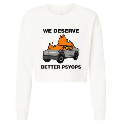 We Better Deserve Better Psyops Funny Cropped Pullover Crew