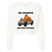 We Better Deserve Better Psyops Funny Cropped Pullover Crew