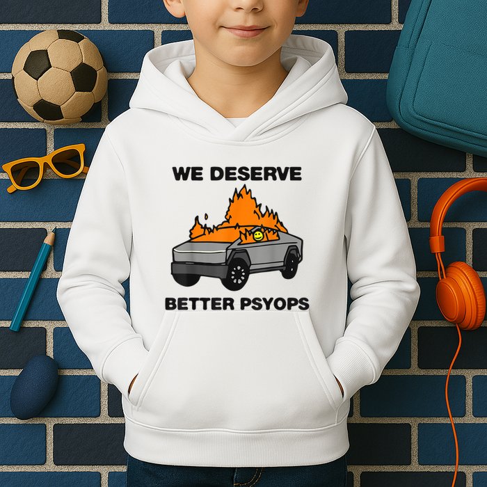 We Better Deserve Better Psyops Funny Kids Hoodie