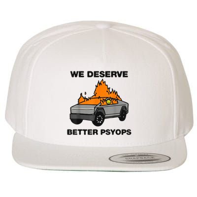 We Better Deserve Better Psyops Funny Wool Snapback Cap
