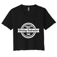Worlds Best Driving Instructor Women's Crop Top Tee