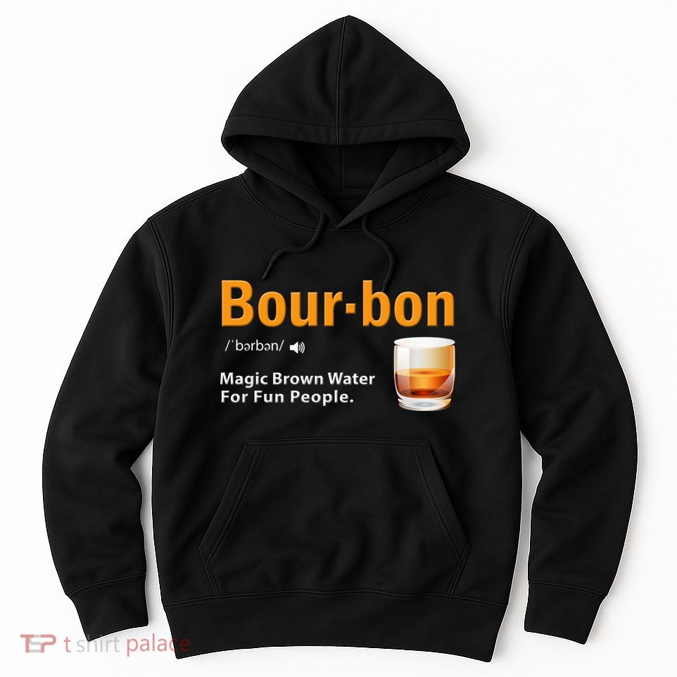 Whiskey Bourbon Definition Magic Brown Water Kentucky Hoodie