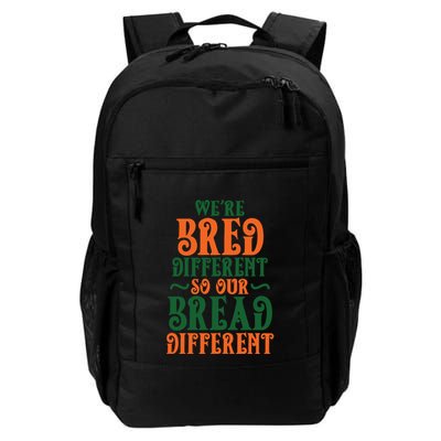 Were Bred Different So Our Bread Different Backpack