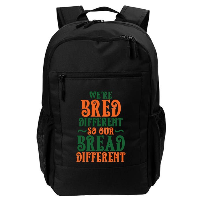 Were Bred Different So Our Bread Different Backpack