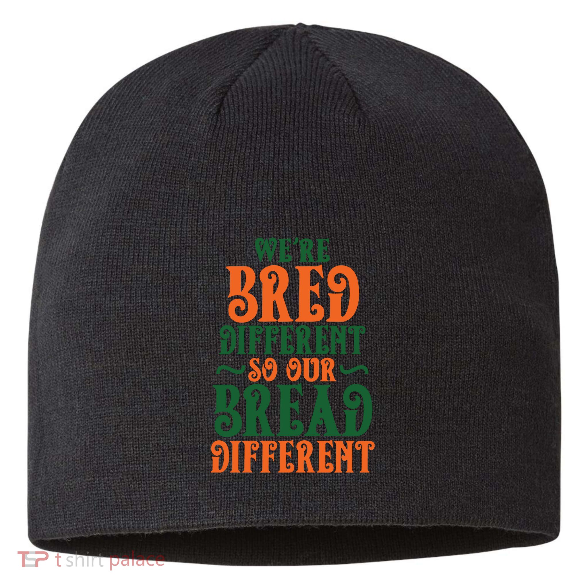 Were Bred Different So Our Bread Different Sustainable Beanie