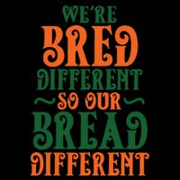Were Bred Different So Our Bread Different 16 in Basic Backpack