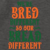 Were Bred Different So Our Bread Different Vector Backpack