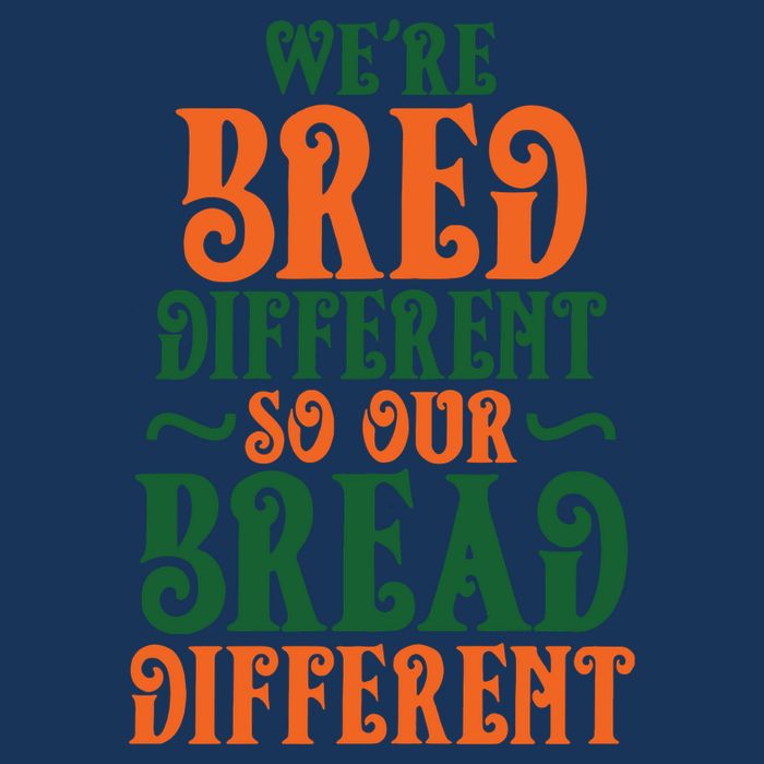 Were Bred Different So Our Bread Different Infant Baby Jersey Bodysuit