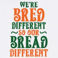 Were Bred Different So Our Bread Different Sustainable Bucket Hat