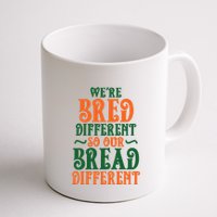 Were Bred Different So Our Bread Different Mug
