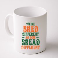 Were Bred Different So Our Bread Different Mug