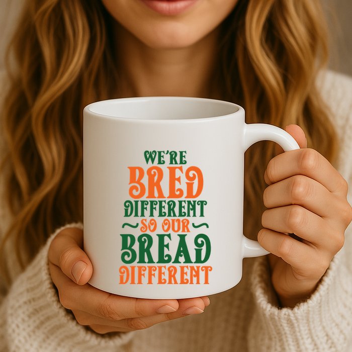 Were Bred Different So Our Bread Different Mug