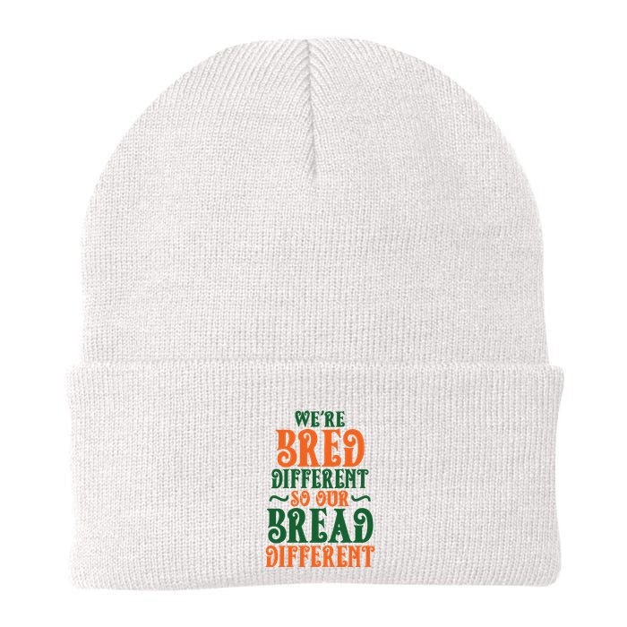 Were Bred Different So Our Bread Different Beanie