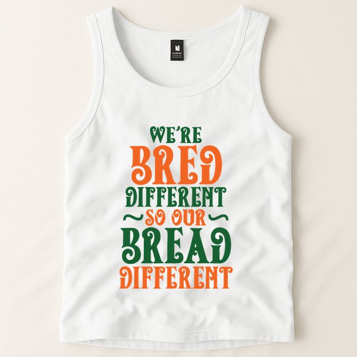 Were Bred Different So Our Bread Different Tank Top
