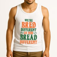 Were Bred Different So Our Bread Different Tank Top