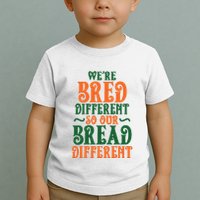 Were Bred Different So Our Bread Different Toddler T-Shirt