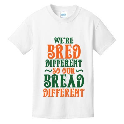 Were Bred Different So Our Bread Different Kids T-Shirt