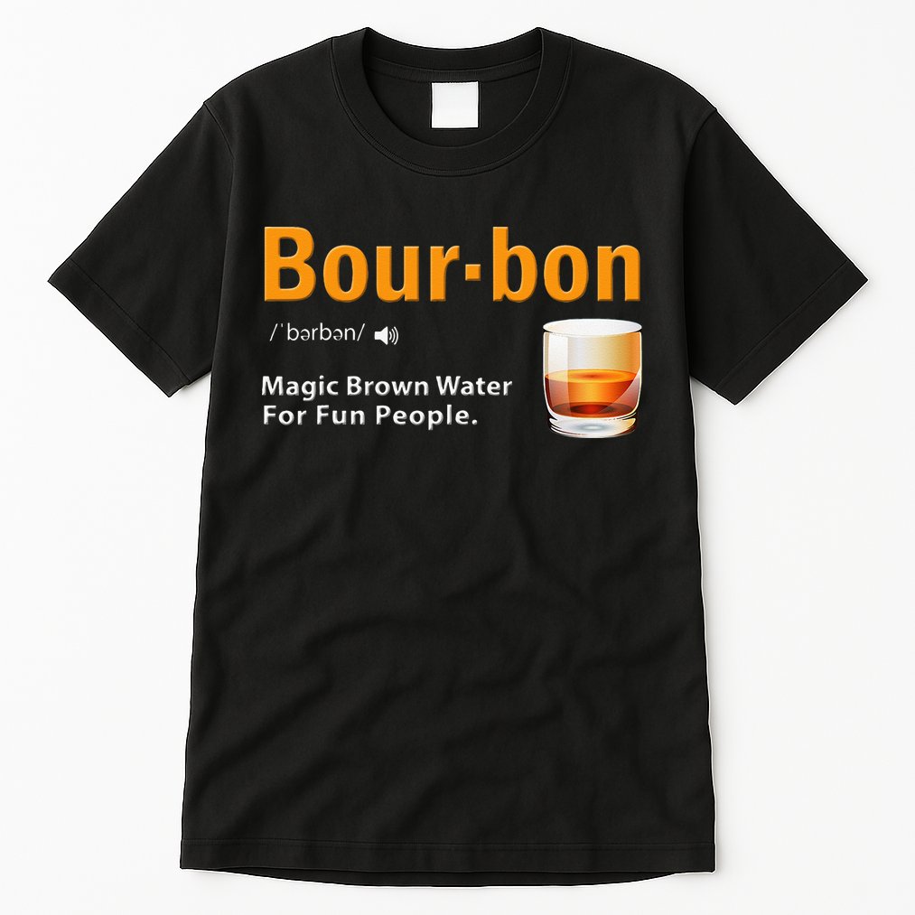 Whiskey Bourbon Definition Magic Brown Water Kentucky Tall T-Shirt