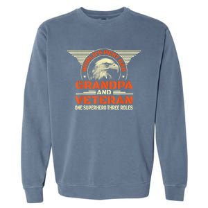 Worlds Best Dad Grandpa And Veteran Fathers Day Superhero Garment-Dyed Sweatshirt