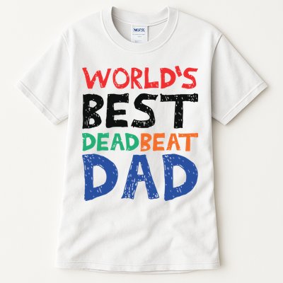 World’s Best Dead Beat Dad Tall T-Shirt