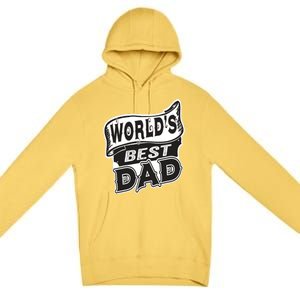 World's Best Dad Funny Fathers Dad Gift Premium Pullover Hoodie