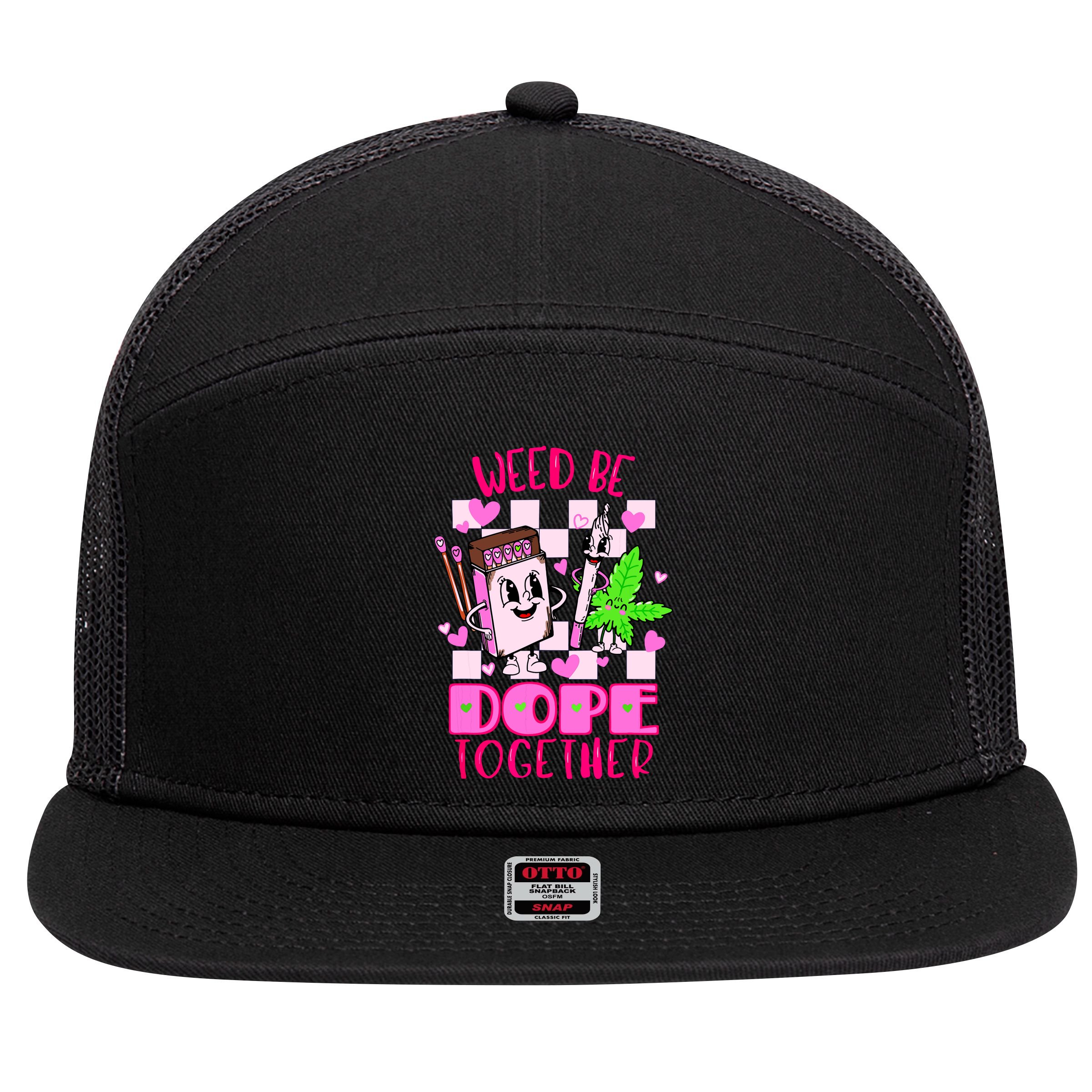 Weed Be Dope Together Valentines Day 420 Marijuana 7 Panel Mesh Trucker Snapback Hat