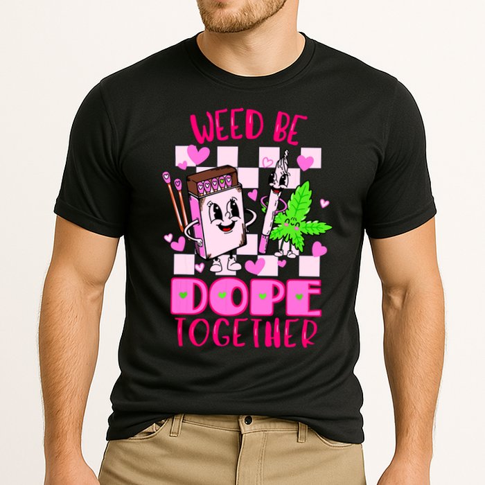 Weed Be Dope Together Valentines Day 420 Marijuana Cooling Performance Crew T-Shirt