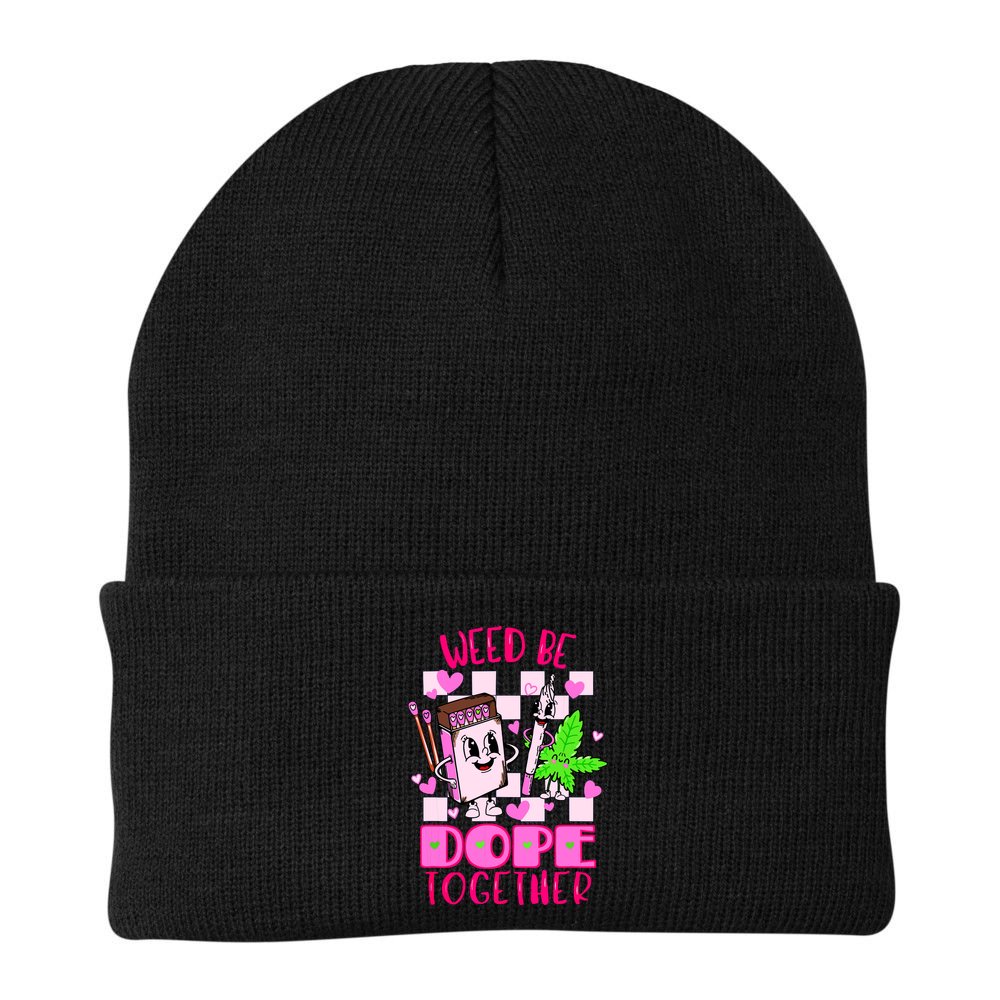 Weed Be Dope Together Valentines Day 420 Marijuana Beanie