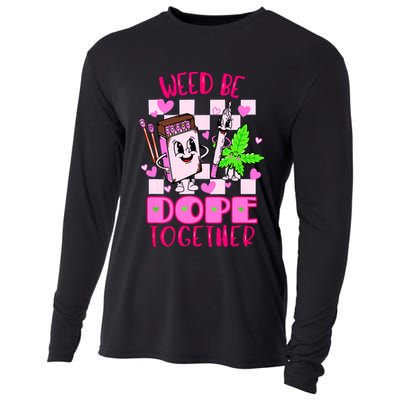 Weed Be Dope Together Valentines Day 420 Marijuana Cooling Performance Long Sleeve Crew