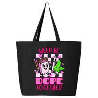 Weed Be Dope Together Valentines Day 420 Marijuana 25L Jumbo Tote