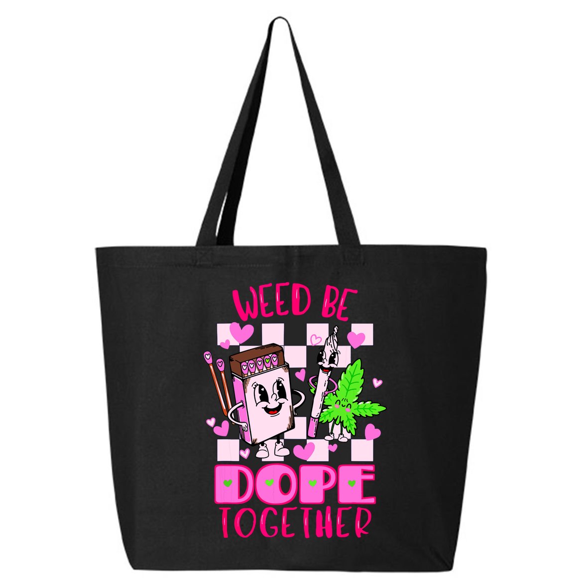Weed Be Dope Together Valentines Day 420 Marijuana 25L Jumbo Tote