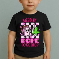 Weed Be Dope Together Valentines Day 420 Marijuana Toddler T-Shirt