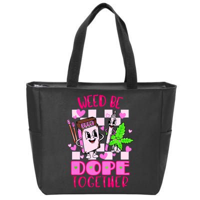 Weed Be Dope Together Valentines Day 420 Marijuana Zip Tote Bag