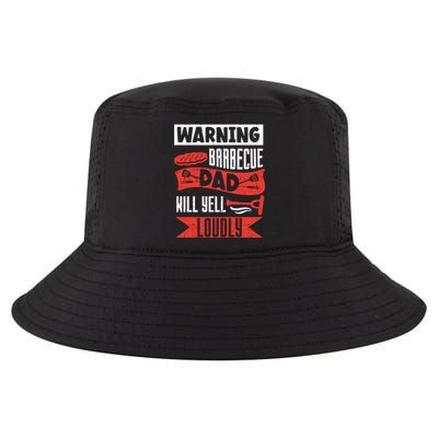 Warning Barbecue Dad Will Yell Loudly Bbq Father Grill Daddy Meaningful Gift Cool Comfort Performance Bucket Hat