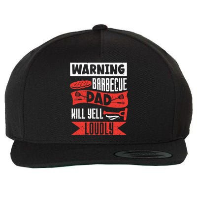 Warning Barbecue Dad Will Yell Loudly Bbq Father Grill Daddy Meaningful Gift Wool Snapback Cap