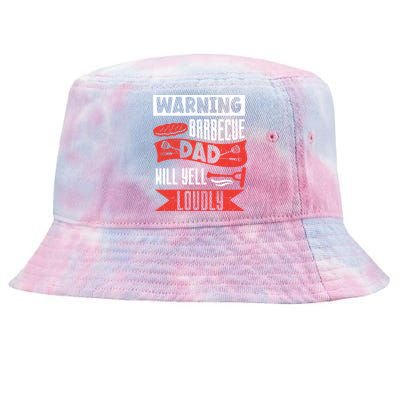 Warning Barbecue Dad Will Yell Loudly Bbq Father Grill Daddy Meaningful Gift Tie-Dyed Bucket Hat