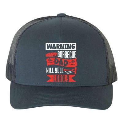 Warning Barbecue Dad Will Yell Loudly Bbq Father Grill Daddy Meaningful Gift Yupoong Adult 5-Panel Trucker Hat