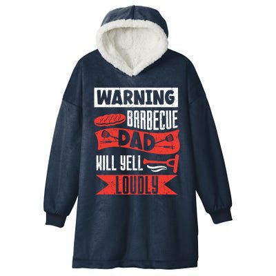 Warning Barbecue Dad Will Yell Loudly Bbq Father Grill Daddy Meaningful Gift Hooded Wearable Blanket