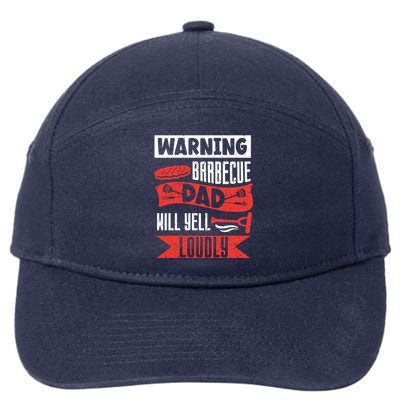 Warning Barbecue Dad Will Yell Loudly Bbq Father Grill Daddy Meaningful Gift 7-Panel Snapback Hat