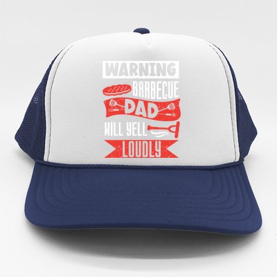 Warning Barbecue Dad Will Yell Loudly Bbq Father Grill Daddy Meaningful Gift Trucker Hat