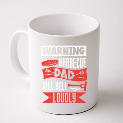 Warning Barbecue Dad Will Yell Loudly Bbq Father Grill Daddy Meaningful Gift Coffee Mug