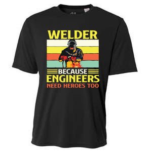 Welder Because Engineers Need Heroes Too Weld Metal Worker Cooling Performance Crew T-Shirt